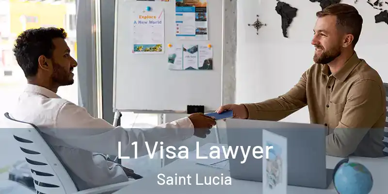  L1 Visa Lawyer Saint Lucia