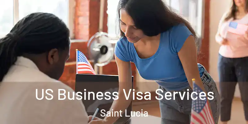  US Business Visa Services Saint Lucia