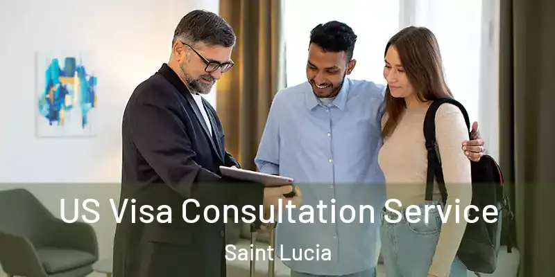  US Visa Consultation Service Saint Lucia